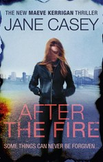 After the Fire: Jane Casey.