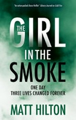 The girl in the smoke / Matt Hilton.