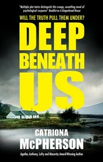 Deep beneath us / Catriona McPherson.