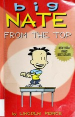 Big Nate : from the top / by Lincoln Peirce.