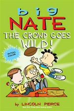 Big nate: the crowd goes wild! Lincoln Peirce.