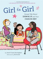 Girl to girl: Real questions and honest answers about growing up. Sarah O'Leary Burningham.