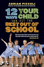 12 ways your child can get the best out of school: Adrian Piccoli.