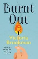 Burnt out / Victoria Brookman.