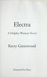 Electra: a Delphic Woman mystery / Kerry Greenwood.