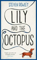 Lily and the octopus: Steven Rowley.