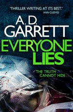 Everyone lies: A.D Garrett.