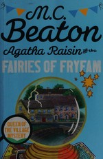 Agatha Raisin and the fairies of Fryfam / M.C. Beaton.