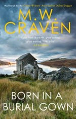Born in a burial gown / M.W. Craven.