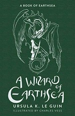 A wizard of Earthsea / Ursula K Le Guin ; illustrated by Charles Vess.
