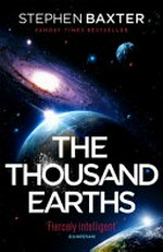 The thousand Earths / Stephen Baxter.