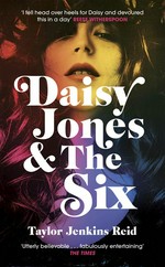 Daisy Jones and the six: Taylor Jenkins Reid.
