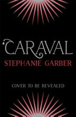 Caraval / Stephanie Garber.