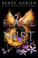 Flame in the mist / Renée Ahdieh.