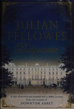 Belgravia / Julian Fellowes ; editorial consultant : Imoge Edwards-Jones ; historical consultant Lindy Woodhead.