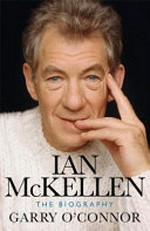 Ian McKellen : the biography / Garry O'Connor.
