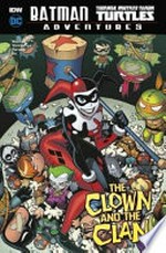 The clown and the clan / writer: Matthew K. Manning ; artist: Jon Sommariva ; inker: Sean Parsons ; colourist: Leonardo Ito.