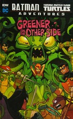 Greener on the other side / writer: Matthew K. Manning ; artist: Jon Sommariva ; inker: Sean Parsons ; colourist: Leonardo Ito.