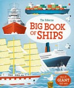 The Usborne big book of ships / written by Minna Lacey ; illustrated by Gabriele Antonini ; designed by Stephen Wright ; ships expert, Steve Robinson.