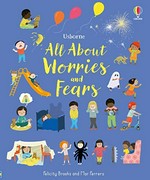 All about worries and fears / Felicity Brooks ; illustrated by Mar Ferrero.