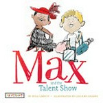 Max and the talent show / by Kyle Lukoff ; illustrated by Luciano Lozano.