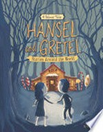 Hansel and Gretel stories around the world : 4 beloved tales / by Cari Meister.