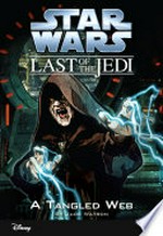 Star wars: the last of the jedi, volume 5: A tangled web. Jude Watson.