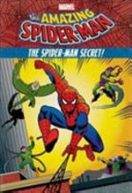 The amazing Spider-Man. written by Steve Behling ; illustrated by Dan Panosian ; cover art by Juan Ortiz. The Spider-Man secret!