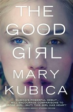 The good girl: Mary Kubica.