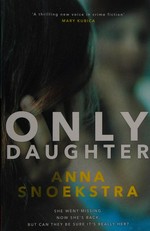 Only daughter / Anna Snoekstra.