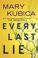 Every last lie: Mary Kubica.