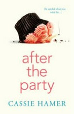 After the party / Cassie Hamer.