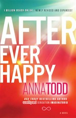 After ever happy: After series, book 4. Anna Todd.