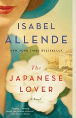 The Japanese lover : a novel / Isabel Allende ; translated by Nick Caistor and Amanda Hopkinson.
