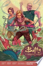 Buffy the vampire slayer. season 11 / script, Christos Gage ; art, (chapters 1-3, 6), Rebekah Isaacs ; pencils, (chapters 4-5), Georges Jeanty ; inks, (chapters 4-5), Dexter Vines ; colors, Dan Jackson ; letters, Richard Starkings & Comicraft's Jimmy Betancourt ; cover and chapter break art, Steve Morris. Volume 1, The spread of their evil