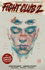 Fight club 2: the tranquility gambit / story by Chuck Palahniuk ; art by Cameron Stewart ; colors by Dave Stewart ; letters and logo by Nate Piekos of Blambot ; cover and chapter break art by David Mack.