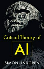 Critical theory of AI / Simon Lindgren.
