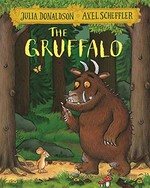 The gruffalo / Julia Donaldson ; illustrated by Axel Scheffler.
