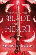Between the blade and the heart / Amanda Hocking.