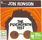The psychopath test : a journey through the madness industry / Jon Ronson.
