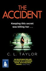The accident / C.L. Taylor.