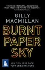 Burnt paper sky / Gilly MacMillan.