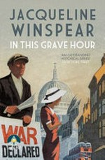In this grave hour : a Maisy Dobbs novel / Jacqueline Winspear.