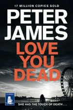 Love you dead / Peter James.