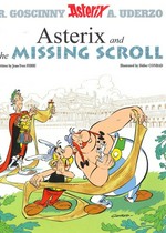 Asterix and the missing scroll: written by Jean-Yves Ferri ; illustrated by Didier Conrad ; translated by Anthea Bell ; colour by Thierry Mebarki.