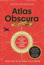 Atlas obscura : an explorer's guide to the world's hidden wonders / Joshua Foer, Dylan Thuras & Ella Morton.