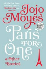 Paris for one : & other stories / Jojo Moyes.