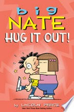 Big nate: hug it out! Big nate series, book 21. Lincoln Peirce.