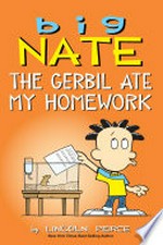 The gerbil ate my homework: Big nate series, book 23. Lincoln Peirce.
