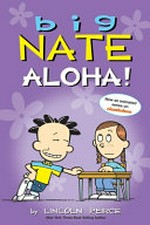 Big Nate: Aloha! by Lincoln Peirce.